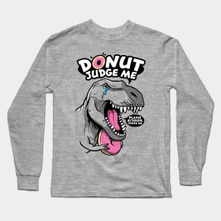 Donut judge the t rex Long Sleeve T-Shirt